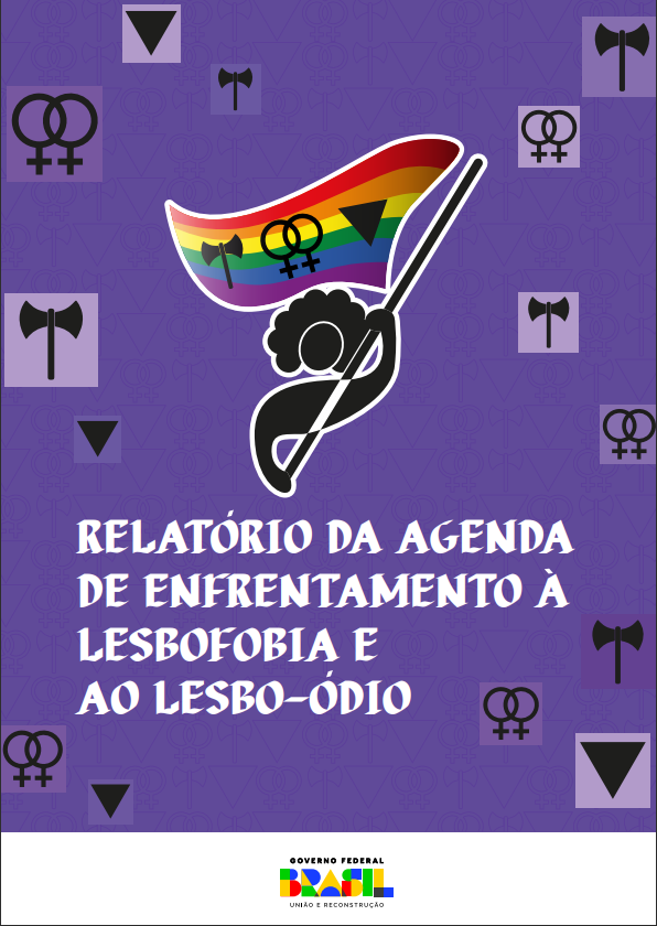Relatório da agenda de enfrentamento à lesbofobia e ao lesbo-ódio